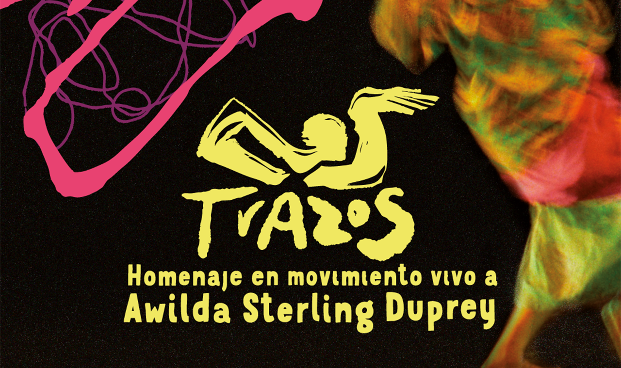 “TRAZOS: Homenaje en movimiento vivo a Awilda Sterling Duprey”